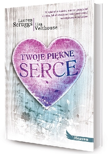 Twoje piękne serce - Lauren Scruggs, Lisa Velthouse