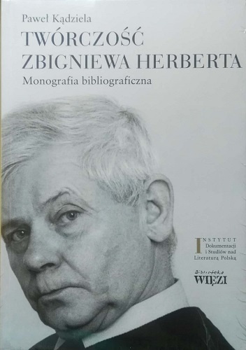 Twórczość Zbigniewa Herberta. Monografia bibliograficzna - Paweł Kądziela