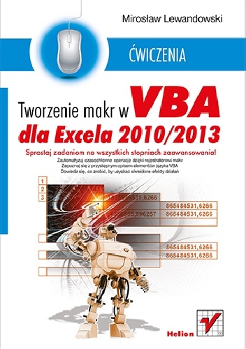 Tworzenie makr w VBA dla Excela 2010/2013. Ćwiczenia - Mirosław Lewandowski