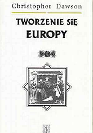 Tworzenie się Europy - Christopher Dawson