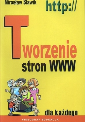 Tworzenie stron WWW dla każdego - Mirosław Sławik