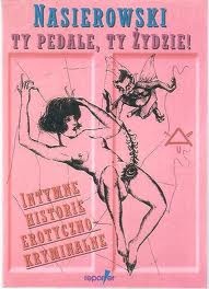 Ty pedale, ty Żydzie - Jerzy Nasierowski