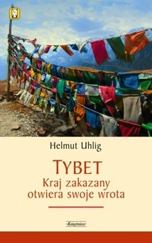 Tybet.  Kraj zakazany otwiera swoje wrota - Helmut Uhlig