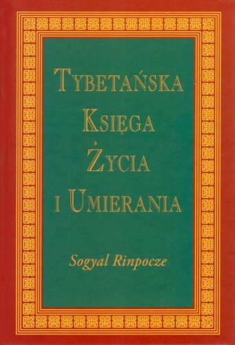 Tybetańska Księga Życia i Umierania - Sogyal Rinpocze