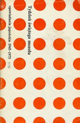 Tydzień świętego mozołu. Opowiadania japońskie 1945–1975