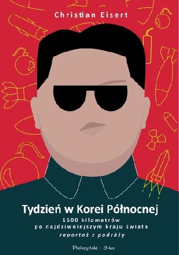 Tydzień w Korei Północnej. 1500 kilometrów po najdziwniejszym kraju świata - Christian Eisert