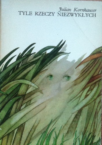 Tyle rzeczy niezwykłych. Wiersze dla Agatki - Julian Kornhauser