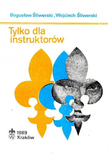 Tylko dla instruktorów - Bogusław Śliwierski, Wojciech Śliwierski