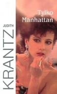 Tylko Manhattan - Judith Krantz