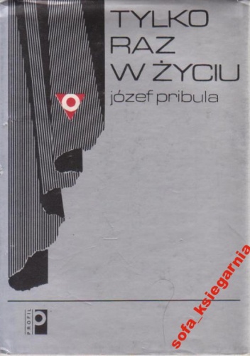 Tylko raz w życiu - Józef Pribula