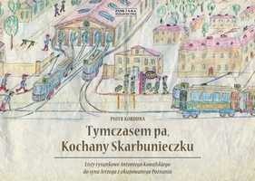 Tymczasem pa, Kochany Skarbunieczku - Piotr Korduba