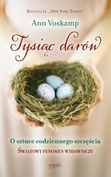 Tysiąc darów. O sztuce codziennego szczęścia - Ann Voskamp