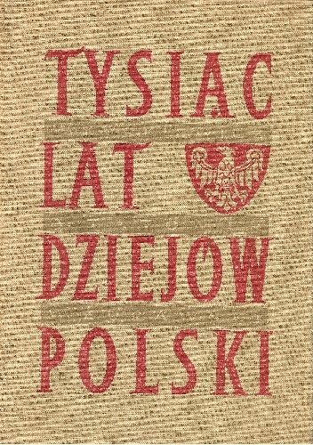 Tysiąc lat dziejów Polski