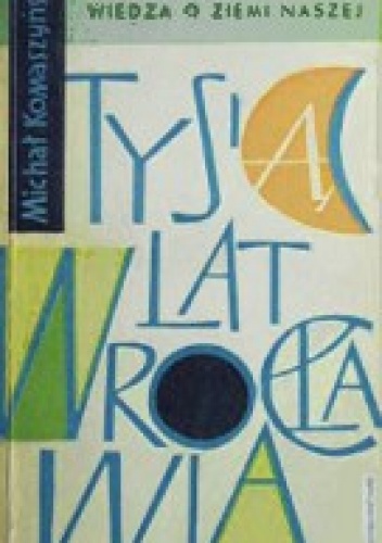 Tysiąc lat Wrocławia - Michał Komaszyński