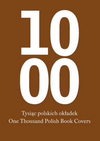 Tysiąc polskich okładek. One Thousand Polish Book Covers - Daniel Mizieliński, Aleksandra Mizielińska