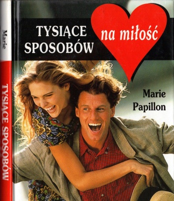 Tysiące sposobów na miłość - Marie Papillon