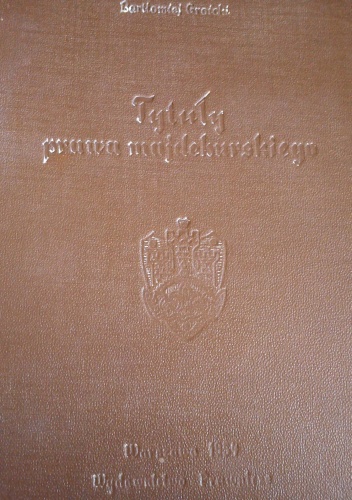 Tytuły prawa majdeburskiego - Bartłomiej Groicki