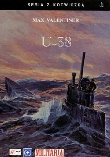 U-38. Śladami Vikingów na pokładzie U-boota - Max Valentiner