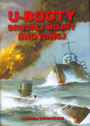 U-booty Drugiej Wojny Światowej - Andrzej Perepeczko