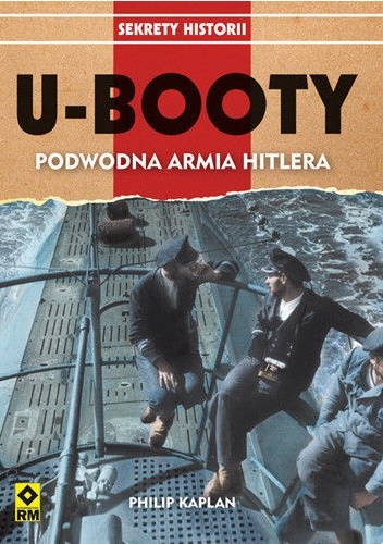 U-Booty. Podwodna armia Hitlera - Philip Kaplan
