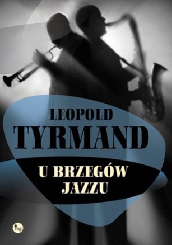 U brzegów jazzu - Leopold Tyrmand