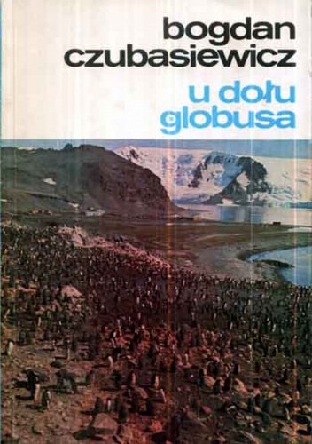 U dołu globusa - Bogdan Czubasiewicz
