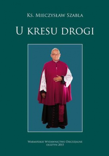U kresu drogi - Szabla Mieczysław