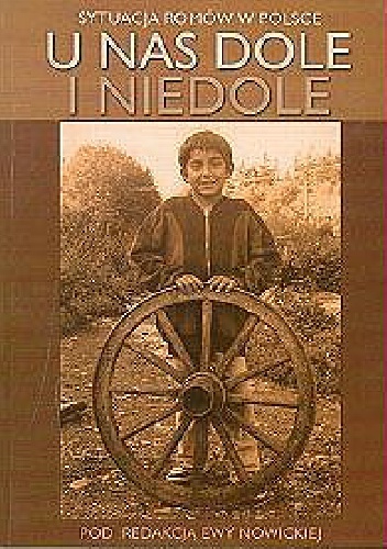 U nas dole i niedole - sytuacja Romów w Polsce - Ewa Nowicka