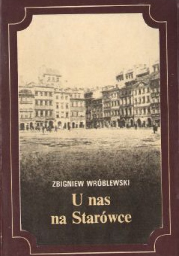 U nas na Starówce - Zbigniew Wróblewski