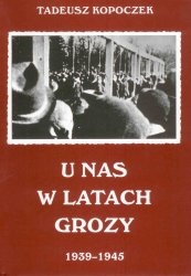 U nas w latach grozy 1939-1945 - Tadeusz Kopoczek