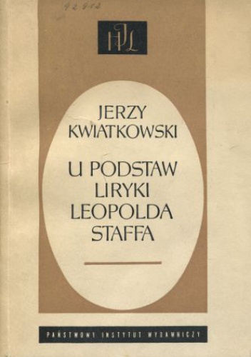 U podstaw liryki Leopolda Staffa - Jerzy Kwiatkowski