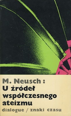 U źródeł współczesnego ateizmu - Marcal Neusch