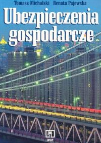 Ubezpieczenia gospodarcze - Tomasz Michalski, Renata Pajewska