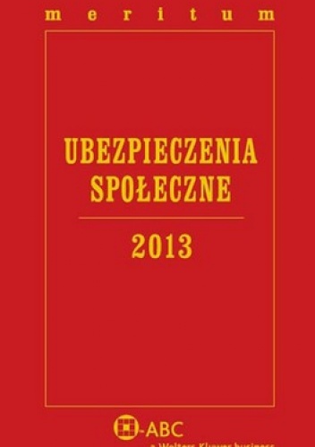 Ubezpieczenia Społeczne 2013. Meritum
