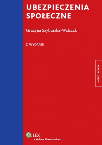 Ubezpieczenia społeczne. Repetytorium - Grażyna Szyburska-Walczak
