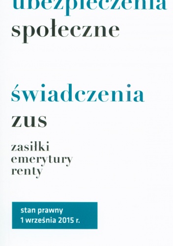 Ubezpieczenia społeczne. Świadczenia ZUS  (zasiłki, emerytury, renty) - Anna Prus