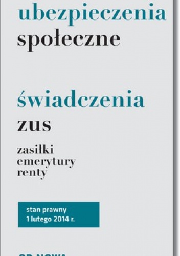Ubezpieczenia społeczne. Świadczenia ZUS. Zasiłki, emerytury, renty - Anna Wyciszczak-Prus