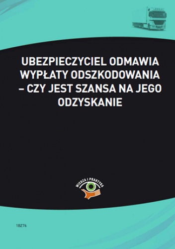 Ubezpieczyciel odmawia wypłaty odszkodowania - czy jest szansa na jego odzyskanie - Lotz Dariusz