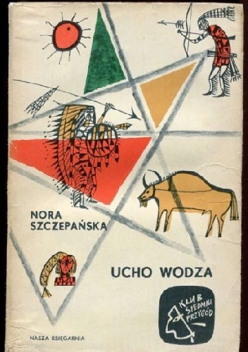 Ucho wodza - Nora Szczepańska