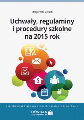 Uchwały, regulaminy i procedury na 2015 rok - Celuch Małgorzata