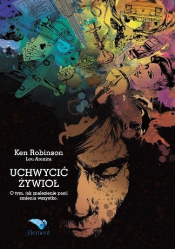 Uchwycić żywioł - Ken Robinson, Lou Aronica