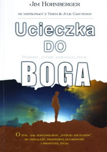 Ucieczka do Boga. Wybory, które zmieniają życie - Jim Hohnberger
