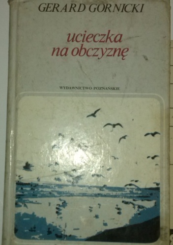 Ucieczka na obczyznę - Gerard Górnicki