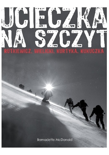 Ucieczka na szczyt - Bernadette McDonald