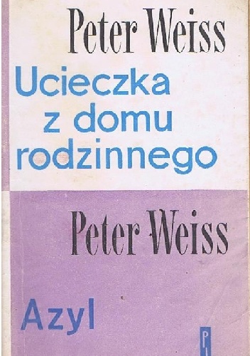 Ucieczka z domu rodzinnego * Azyl - Peter Weiss
