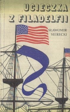 Ucieczka z Filadelfii - Sławomir Sierecki