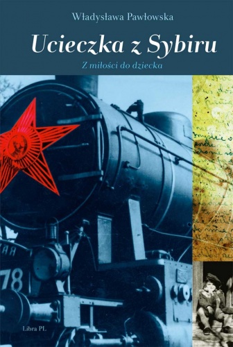 Ucieczka z Sybiru - Władysława Pawłowska