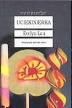 Uciekinierka - Evelyn Lau