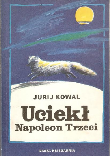 Uciekł Napoleon Trzeci - Jurij Kowal