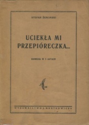 Uciekła mi przepióreczka - Stefan Żeromski